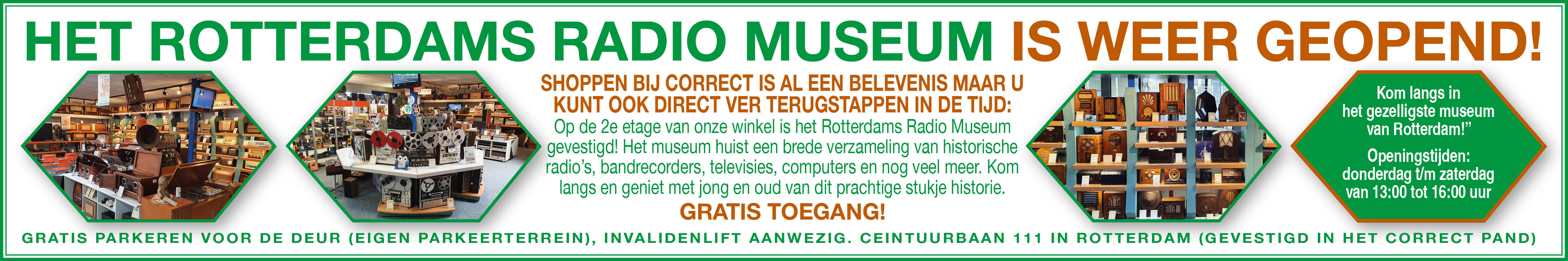 Het Rotterdams Radio Museum is geopend van donderdag t/m zaterdag van 13:00 tot 16:00 uur en gevestigd aan de Ceintuurbaan 111 te Rotterdam in het pand van Correct.