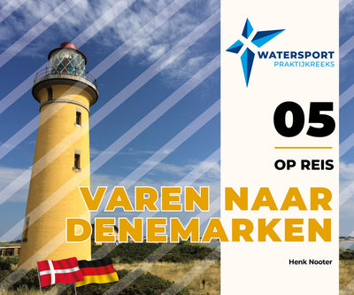 Watersport Praktijkreeks Varen naar Denemarken