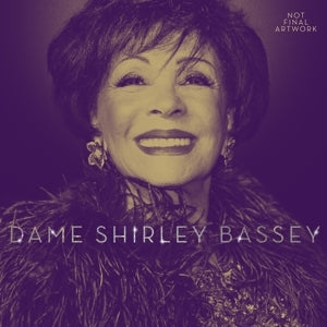 Universal Music Dame Shirley Bassey I owe it all to you
